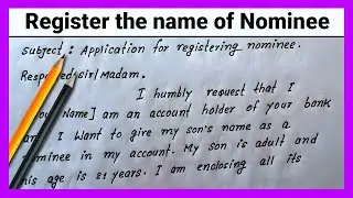 Application for Register the name of Nominee | How to write application for Register name of Nominee