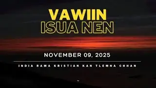 Vawiin Isua nen || INDIA RAMA KRISTIAN KAN TLEMNA CHHAN || November 09, 2025