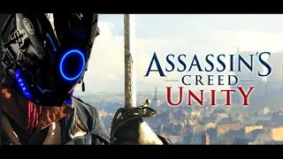 IL FALLAIT TE REPENTIR !!!- ASSASSIN'S CREED UNITY [DETENTE] (plus petit tuto c'est cadeau)