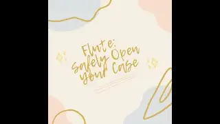 Flute - Safely Open Your Case