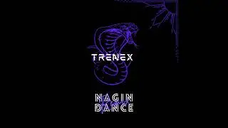 Nagin Dance (Snake music) (Dj Badhon Remix) Trenex nagin dance @Trenex