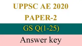 UPPSC AE 2020: Solution ||  Answer Key of  PAPER-2 || GS complete solution Q(1-25)