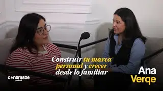 Construir tu marca personal y crecer desde lo familiar -Ana Verqe