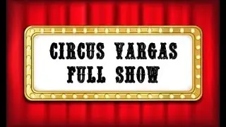 Circus Vargas Express!