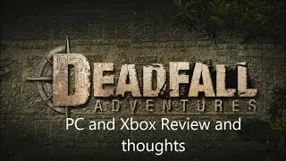 Deadfall Adventures: PC review and thoughts