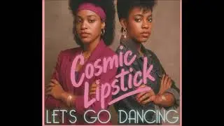 COSMIC LIPSTICK - LET'S GO DANCING 1983