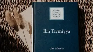 Джон Хувер &mdash; Ибн Таймия. Поклонение, любовь и единобожие.