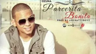 Ozuna - Parcerita Bonita (Prod. By Los NattyBoyz)