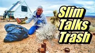 Slim Talks Trash - Boondocking USA