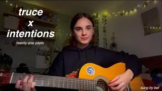 truce x intentions - twenty øne piløts [cover]