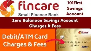 Fincare Small Finance Bank 101First Account Charges & Fees |Fincare Zero Balance Savings A/c Charges