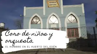 Coro de ni&ntilde;os y orquesta - el Hombre en el huerto del Ed&eacute;n & &Eacute;l vive