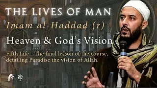 Heaven & Allah's Vision - The final lesson of the course, detailing Paradise gazing upon Allah.
