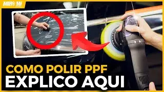 COMO POLIR CARRO COM PPF!! Setup PERFEITO e Cuidados necessários.😯