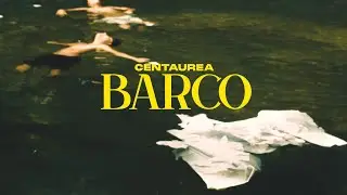 Centaurea - Barco | Video Oficial