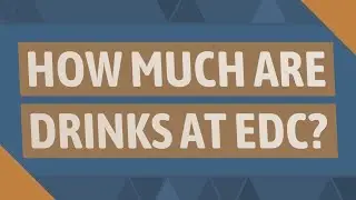 How much are drinks at EDC?