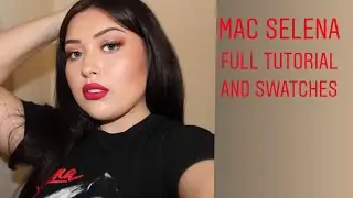 MAC SELENA 2020 FULL COLLECTION TUTORIAL AND SWATCHES