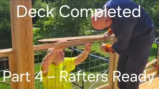 Cabin Deck Build Part 4&ndash;Deck Completed & Rafters Prepped 🏡🔨