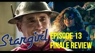 STARGIRL Season 3 Episode 13... the End.....or is it?