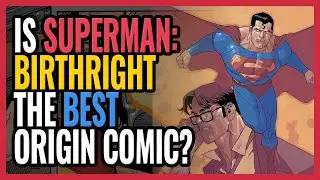SUPERMAN: BIRTHRIGHT is Superman's Modern Origin, but is it the BEST?