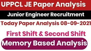UPPCL JE TODAY PAPER ANALYSIS||FIRST & SECOND SHIFT(08-09-2021) ||UPPCL JE MEMORY BASED ANALYSIS