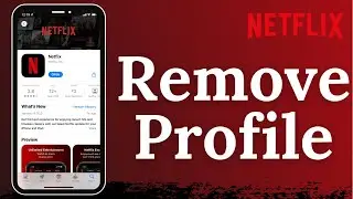 How to Delete Netflix Profile | Remove Profile from Netflix App