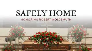 Safely Home: Honoring Robert Wolgemuth, Ep. 2