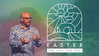 Easter Sunday // The Last 100 Yards