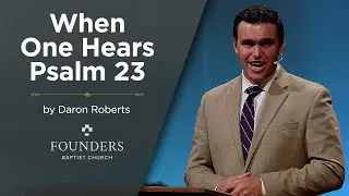 Daron Roberts | When One Hears Psalm 23