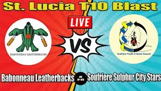 Babonneau Leatherbacks v Soufriere Sulphur City Stars, BLS v SSCS, St Lucia T10 Blast