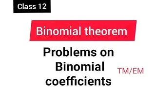 Class 12 | Binomial Theorem | Problems on Binomial coefficients