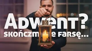 Adwent? Dajcie już spokój!