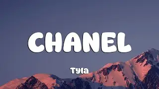 Tyla - CHANEL (Lyrics)