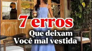 7 erros que você faz e que te deixam mal vestida
