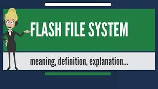 What is FLASH FILE SYSTEM?