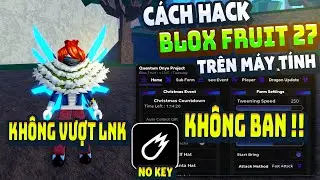 C&aacute;ch Hack Blox Fruit Tr&ecirc;n PC Client VeloCity Fix Lỗi Văng Auto Farm ANTI BAN Kh&ocirc;ng Lỗi