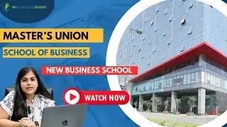 Exploring the Masters Union School of Business: Programs, Fees, Scholarships, and More!