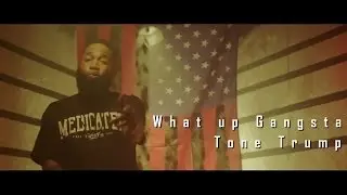 Tone Trump - What Up Gangsta [Dir by] Taya Simmons