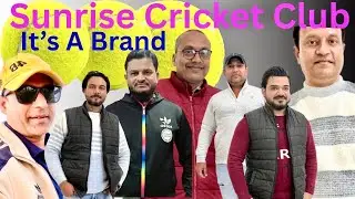 Sunrise Cricket Club ( Ek Brand ) नाम ही काफ़ी है । It Is Not A Club It&rsquo;s A Brand Of Cricket 