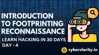 Introduction to Footprinting & Reconnaissance | Types of Reconnaissance | Day 04 |
