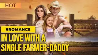 In Love with a Single Farmer-Daddy | &ldquo;He Saved a Mute Girl's Voice! 😱&rdquo;   #familydrama #abusesurvivor