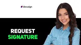 Как запросить подпись в DocuSign 2025