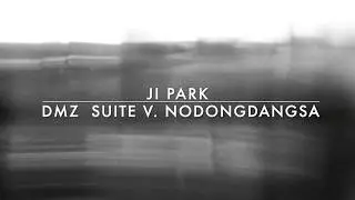 지박 JI PARK - DMZ Suite V. Nodongdangsa