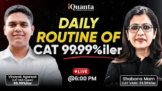 CAT 2026 Preparation Strategy by 99.99%iler | iQuanta CAT 2025 Topper Vinayak Agarwal