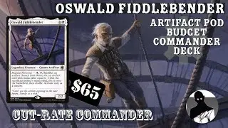 Oswald Fiddlebender | Artifact Pod | Commander | EDH | Budget | Cut-Rate Commander