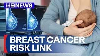 Scientists uncover link that breastfeeding reduces breast cancer risk | 9 News Australia