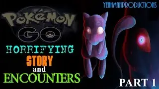 POKEMON GO! SCARY Story and CREEPY Encounters Part 1