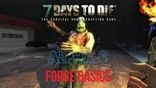 7 Days To Die - Forge Basics (Tutorial) - Alpha 6