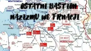 Ostatni bastion nazizmu we Francji - Niemiecka obrona port&oacute;w francuskich 1944- 1945