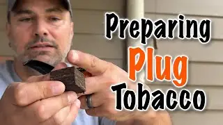 Preparing Plug Tobacco